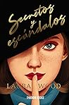 Secretos y escándalos by Laura  Wood