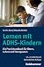 Lernen mit ADHS-Kindern: Ei...