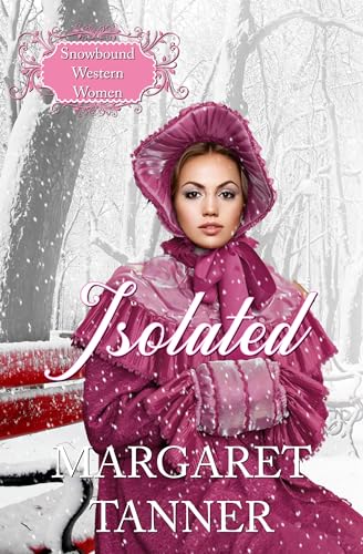 Isolated (Snowbound Western Women #4)
