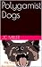 Polygamist Dogs