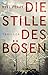 Die Stille des Bösen: Thriller