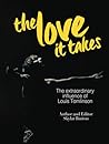 The Love It Takes...