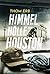 HIMMEL, HÖLLE ODER HOUSTON:...