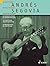 Andrés Segovia: The Finest ...