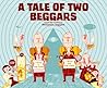 A Tale Of Two Beggars by Benjamin Taggart A Tale Of Two Beggars by Benjamin Taggart
