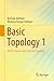 Basic Topology 1: Metric Spaces and General Topology
