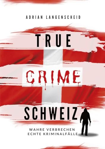 True Crime Schweiz (Paperback)