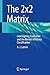 The 2x2 Matrix: Contingency, Confusion and the Metrics of Binary Classification