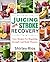 Juicing For Stroke Recovery...