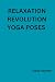 Relaxation Revolution yoga ...
