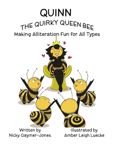 Quinn the Quirky Queen Bee: Read Aloud Books, Books for Early Readers, Making Alliteration Fun! (Alliteration Series)