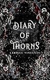 Diary of Thorns by Larissa Vincente