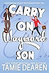 Carry On Wayward Son by Tamie Dearen