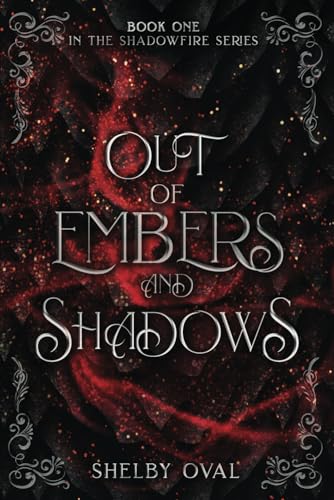 Out of Embers and Shadows: Book 1 of the Shadowfire Series (Paperback)