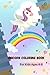 Unicorn Coloring Book: Fun ...