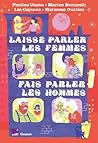 Laisse parler les femmes, fais parler les hommes: En coédition avec France Culture (French Edition) Laisse parler les femmes, fais parler les hommes: En coédition avec France Culture (French Edition)