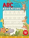 ABC Adventure: Letter Tracing Workbook: A-Z Handwriting Practice and Coloring Activity Book For Preschoolers, Kindergartens Preschool, Kindergarten, ... with sight words and sentences; Large Printed