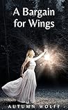 A Bargain for Wings (Raven Court Chronicles, #3)