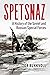 Spetsnaz: A History of the Soviet and Russian Special Forces