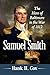 Samuel Smith: The Hero of Baltimore in the War of 1812