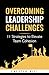 Overcoming Leadership Chall...