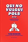 Qui no vulgui pol...