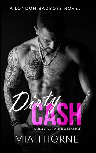 Dirty Cash: A Steamy Rockstar Romance (Kindle Edition)