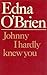 Johnny I Hardly Knew You