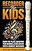 Recorder for Kids: How to P...