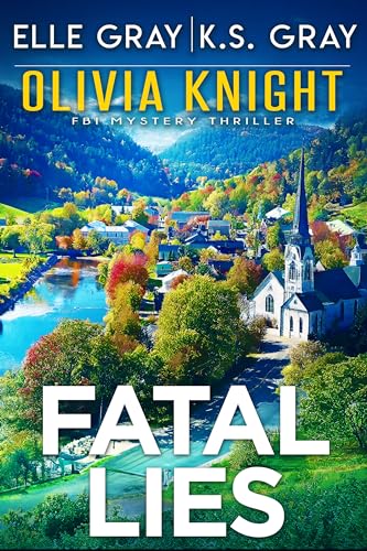 Fatal Lies (Olivia Knight FBI Mystery Thriller Book 14)