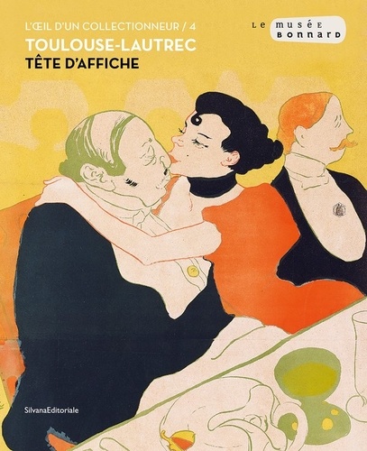 Toulouse-Lautrec tête d'affiche - [exposition, Le Cannet, Musée Bonnard, 16 mars-9 juin 2024] (Paperback)