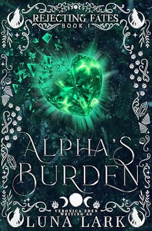 Alpha's Burden (Rejecting Fates #1)