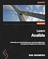 Learn Ansible: Automate your cloud infrastructure, security configuration, and application deployment with Ansible