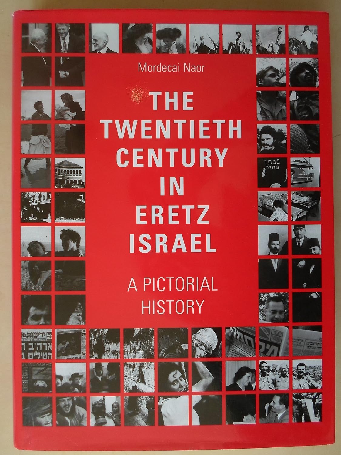The Twentieth Century in Eretz Israel: A Pictorial History