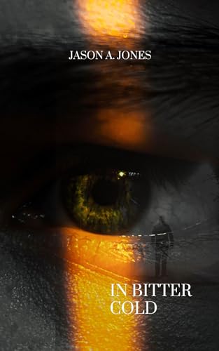 In Bitter Cold (Kindle Edition)