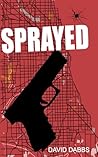 Sprayed by David Dabbs