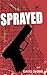 Sprayed by David Dabbs