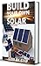 DIY Solar Power for Beginners.: Step-by-Step Guide to Designing, Building & Installing Your Own Solar Energy System for Home, Cabin, RV, or Off-Grid Living