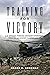 Training for Victory by Frank Kenneth Sobchak
