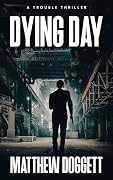 Dying Day: A Trouble Thriller