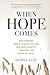 When Hope Comes: Discoverin...