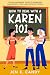 How to Deal with a Karen 10...