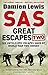 SAS Great Escapes Two: Six Untold Epic Escapes Made by World War Two Heroes