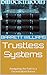 Trustless Systems: Navigating the Path to a Decentralized Future (Crypto Chronicles: Navigating the Blockchain Revolution)