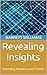 Revealing Insights: Unveiling Patterns and Trends (Data Discoveries: Unraveling Insights through Analytics)