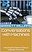 Conversations with Machines: Unlocking the Power of Natural Language Processing (AI Unplugged: Navigating the World of Artificial Intelligence)