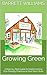 Growing Green: A Step-by-Step Guide to Implementing Eco-Friendly Practices in Your Farm Store (Harvesting Abundance: Building Your Thriving Farm Store)