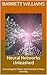 Neural Networks Unleashed: Unraveling the Power and Potential of Deep Learning (AI Unplugged: Navigating the World of Artificial Intelligence)