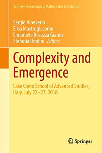 Complexity and Emergence: Lake Como School of Advanced Studies, Italy, July 22–27, 2018 (Springer Proceedings in Mathematics & Statistics Book 383)