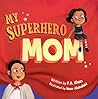 My Superhero Mom by FA Khan